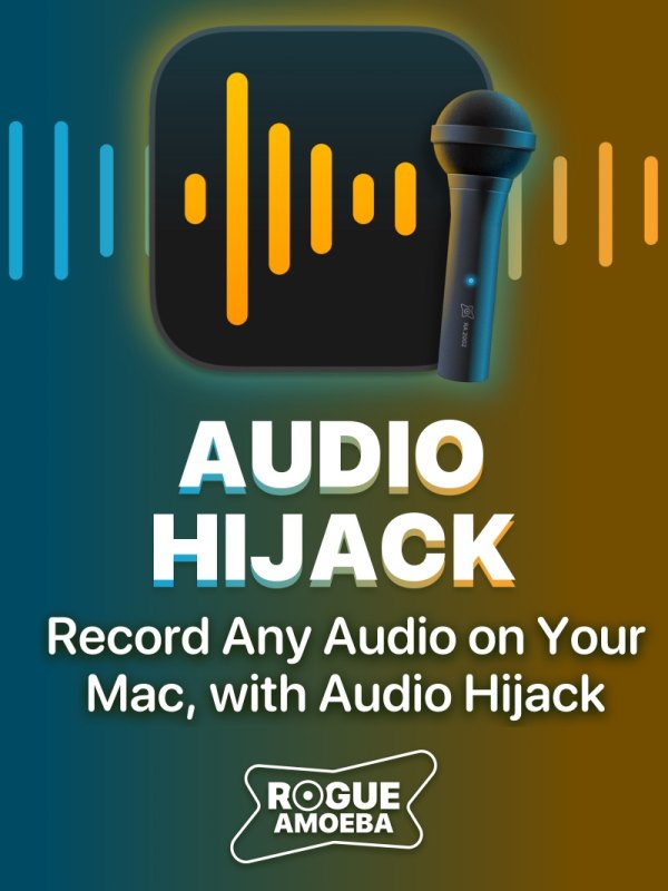 Audio Hijack, from Rogue Amoeba