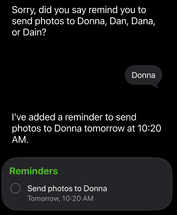 Siri asks “did you say remind you to send photos to Donna, Dan, Dana, or Dain?” then adds a reminder for Donna.